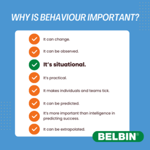 Why Behaviour Is Important? It’s situational.